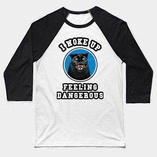 🏈 I Woke Up Feeling Dangerous, Feline Team Spirit Football Baseball T-Shirt